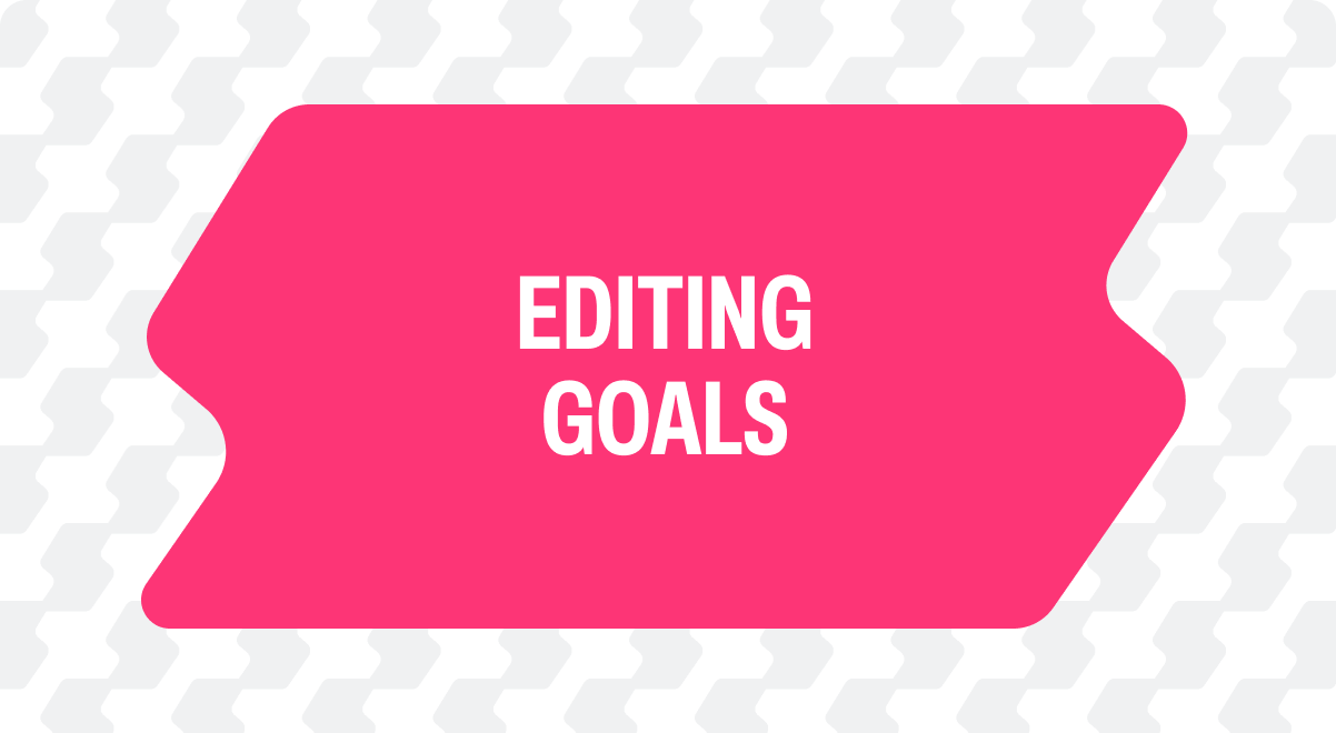 Editing Goals - 1.png